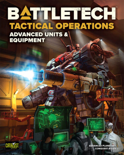 Tactical Operations: Advanced Units & Equipment - 6th Printing | BattleTech