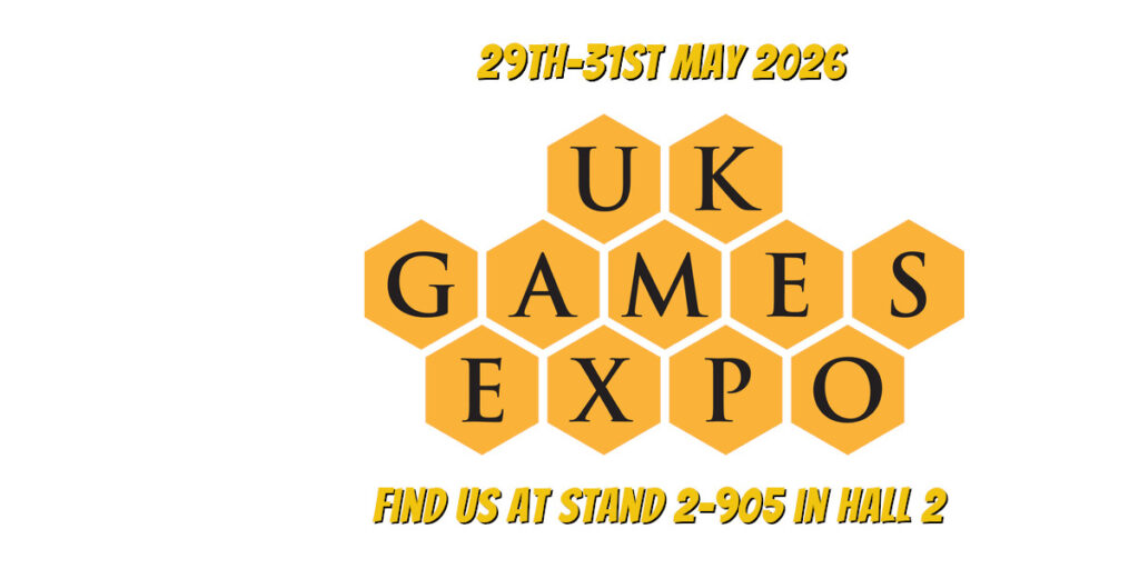 UK Games Expo 29th-31st May 2026 Find us at stand 2-905 in Hall 2